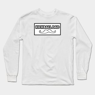 Kickball dad , Gift for Kickball players With Mustache Long Sleeve T-Shirt